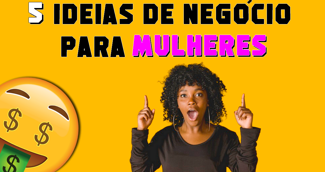 ideias de negócio para mulheres